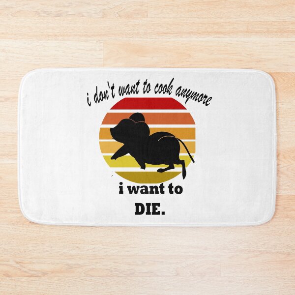 Item preview,  I don't Want To Cook Anymore I Want To DIE. designed and sold by IGOOR.