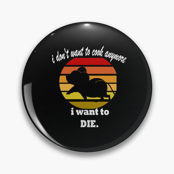 Item preview, I don't Want To Cook Anymore I Want To DIE. designed and sold by IGOOR.