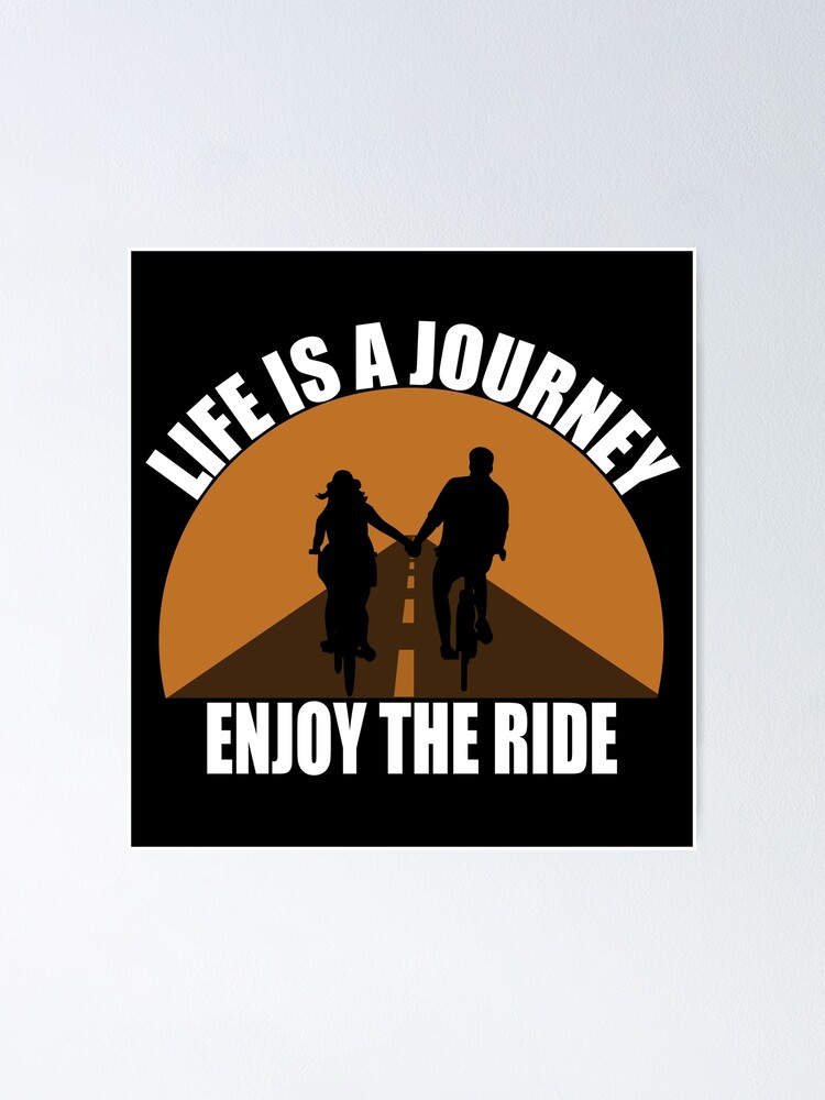 life-is-a-journey-enjoy-the-ride-motivational-quotes-inspirational