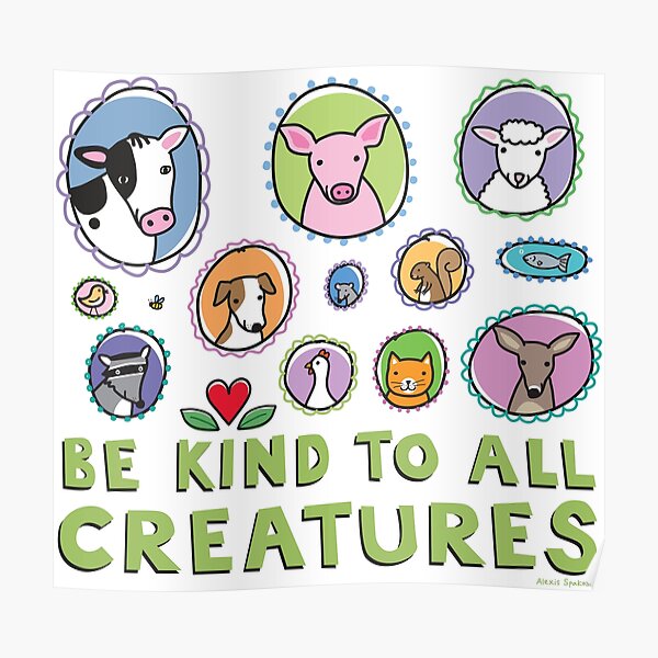 Be Kind to All Creatures 2 Be Kind to All Creatures 2