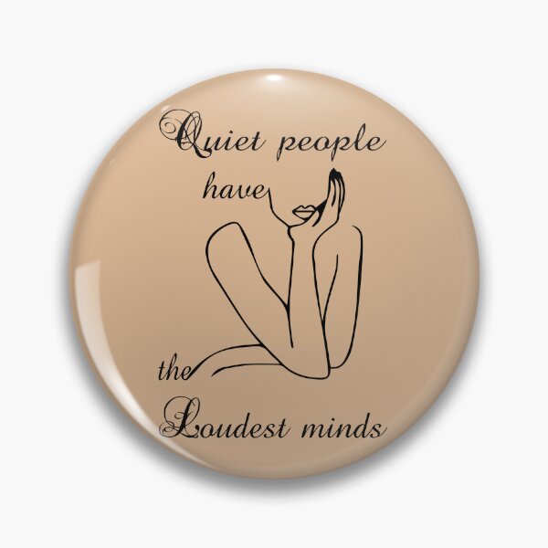 Item preview, Quiet people have the loudest minds designed and sold by Meta-Prints.
