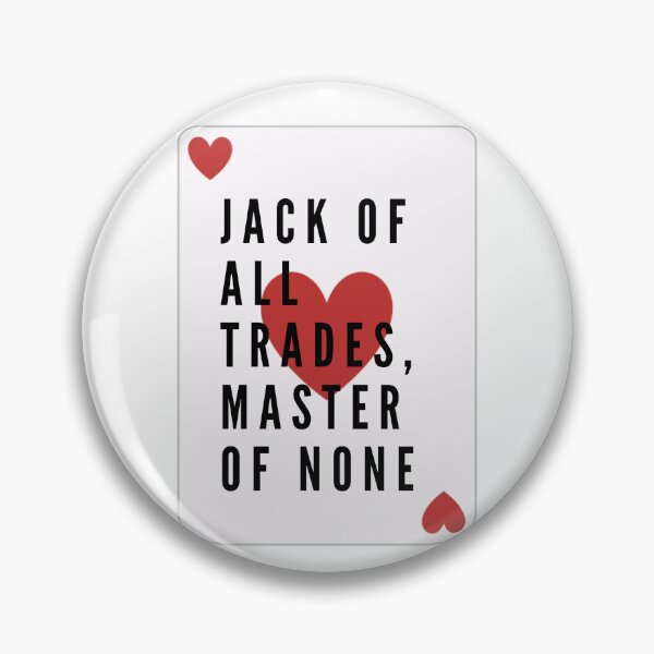 Item preview, Jack of all trades, master of none, but often times better than one designed and sold by Lilac225769.