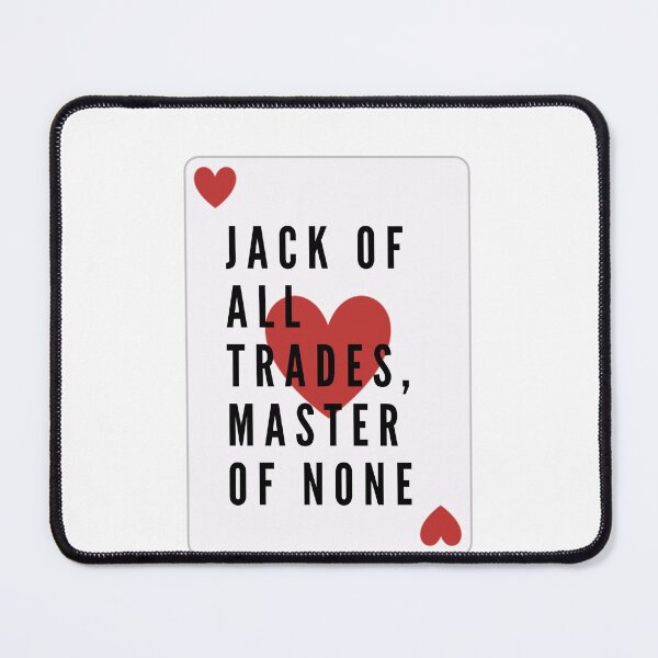 Item preview, Jack of all trades, master of none, but often times better than one designed and sold by Lilac225769.