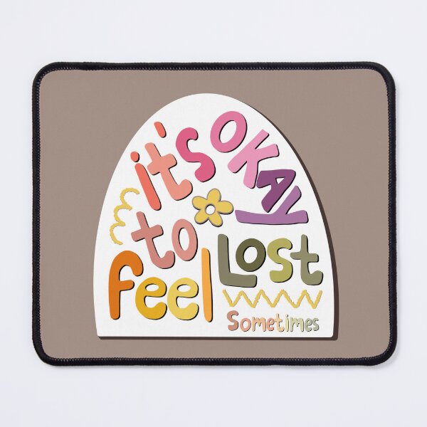 Item preview, It’s ok to feel lost sometimes quote with colorful text design designed and sold by DDalaland.