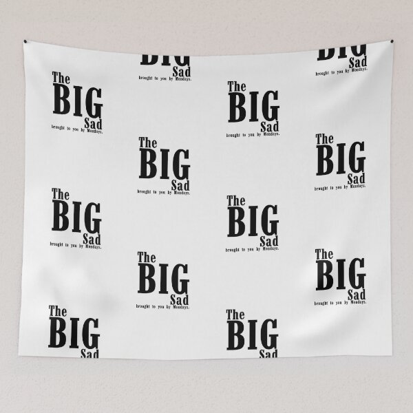 Item preview, The big sad brought to you my Mondays designed and sold by Captain-Jackson.