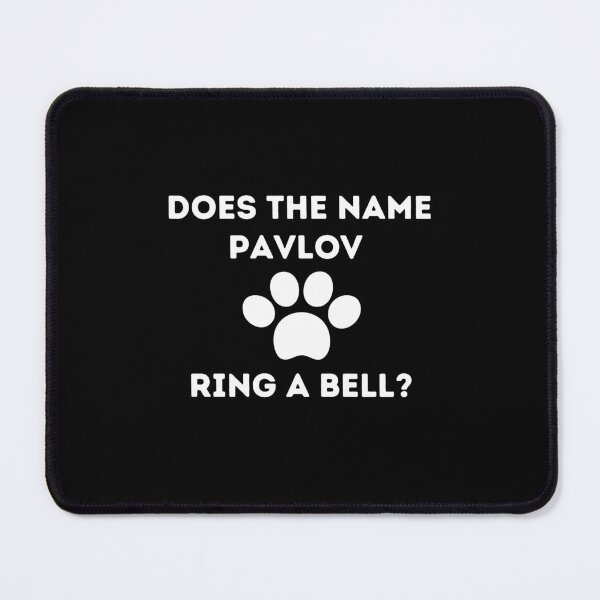 Item preview, Does The Name Pavlov Ring A Bell designed and sold by Pixelish.