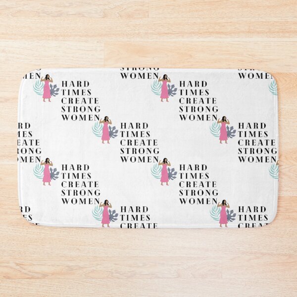 Item preview, `Hard Times Create Strong Women designed and sold by Lilac225769.