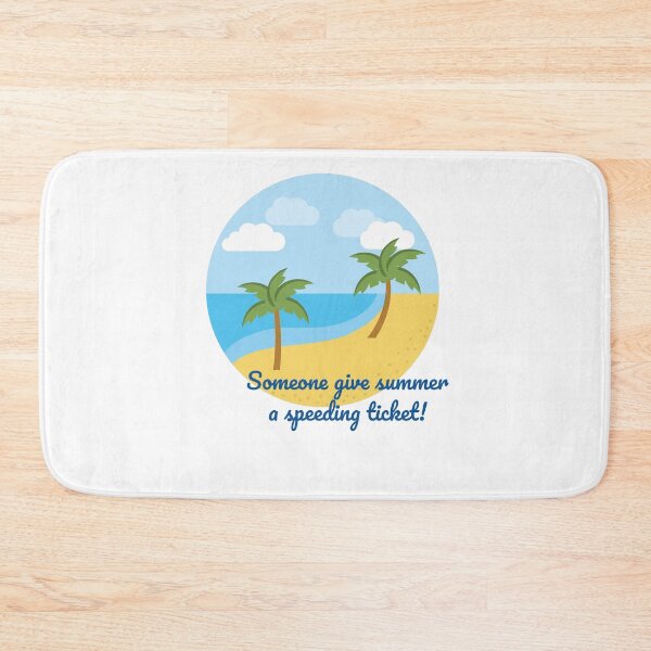 Item preview, Someone give summer a speeding ticket. designed and sold by cooldesignsalot.