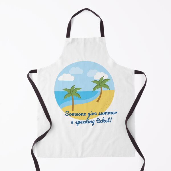 Item preview, Someone give summer a speeding ticket. designed and sold by cooldesignsalot.
