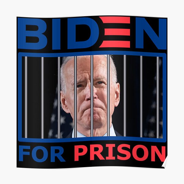 "Joe Biden For Prison" Poster For Sale By Skootaloo | Redbubble