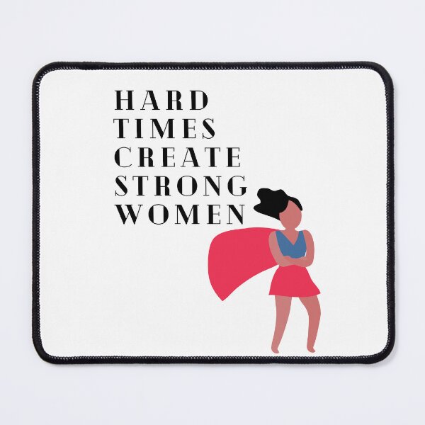 Item preview, Hard Times Create Strong Women designed and sold by Lilac225769.