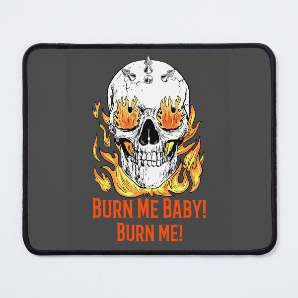 Item preview, Burn Me Baby! Burn Me! Skull on Fire, great for the bikers & racers out there! designed and sold by InsultTees.