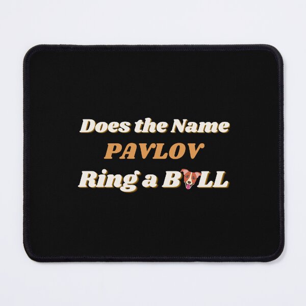Item preview, Does The Name Pavlov Ring A Bell designed and sold by Pixelish.