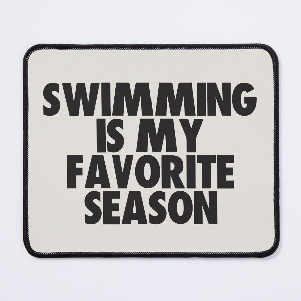 Item preview, Swimming Is My Favorite Season - Gift for Swimming Fans designed and sold by kindxinn.