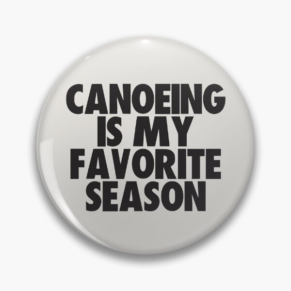 Item preview, Canoeing Is My Favorite Season - Gift for Canoeing Fans designed and sold by kindxinn.