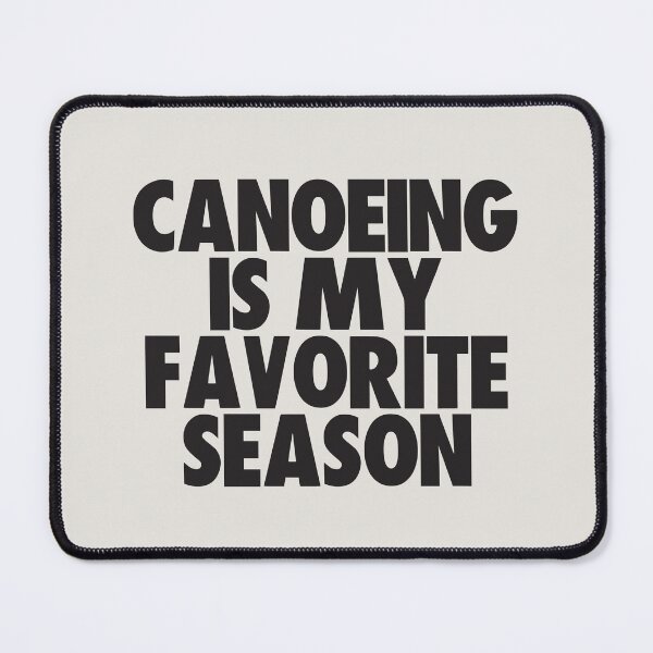 Item preview, Canoeing Is My Favorite Season - Gift for Canoeing Fans designed and sold by kindxinn.