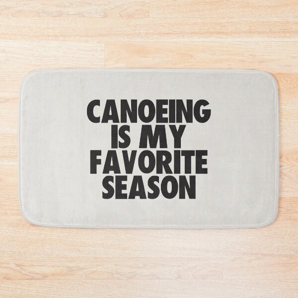 Item preview, Canoeing Is My Favorite Season - Gift for Canoeing Fans designed and sold by kindxinn.