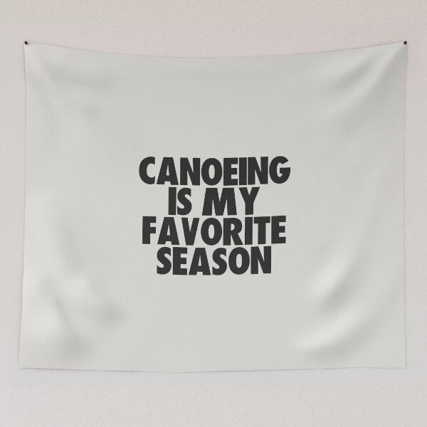 Item preview, Canoeing Is My Favorite Season - Gift for Canoeing Fans designed and sold by kindxinn.