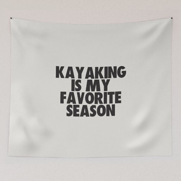 Item preview, Kayaking Is My Favorite Season - Gift for Kayaking Fans designed and sold by kindxinn.