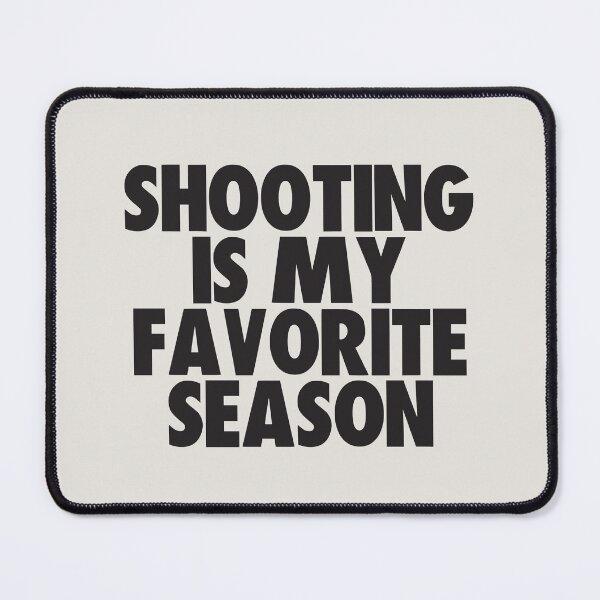 Item preview, Shooting Is My Favorite Season - Gift for Shooting Fans designed and sold by kindxinn.