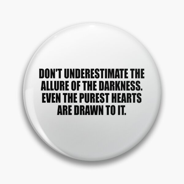 Item preview, Don't underestimate the allure of the darkness. Even the purest hearts are drawn to it designed and sold by Colorfulandfun.