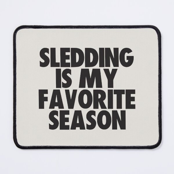 Item preview, Sledding Is My Favorite Season - Gift for Sledding Fans designed and sold by kindxinn.