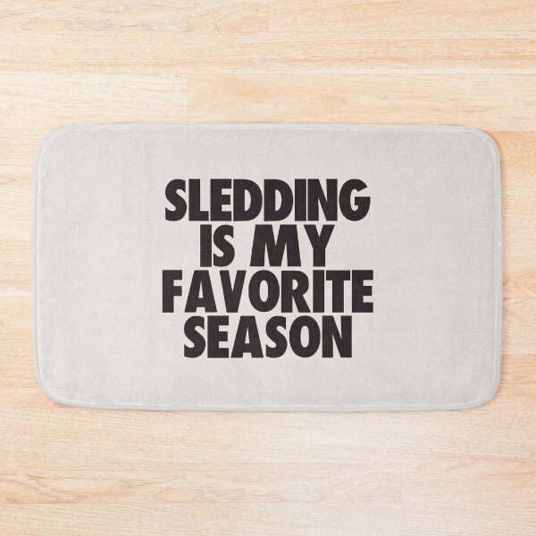Item preview, Sledding Is My Favorite Season - Gift for Sledding Fans designed and sold by kindxinn.