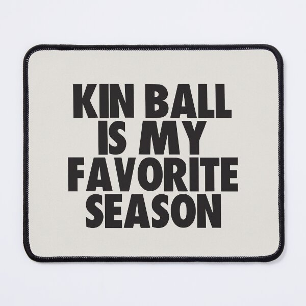 Item preview, Kin Ball Is My Favorite Season - Gift for Kin Ball Fans designed and sold by kindxinn.