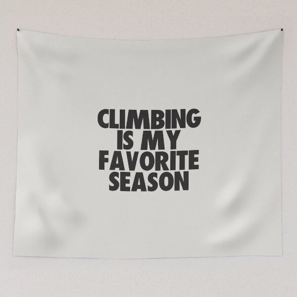 Item preview, Climbing Is My Favorite Season - Gift for Climbing Fans designed and sold by kindxinn.