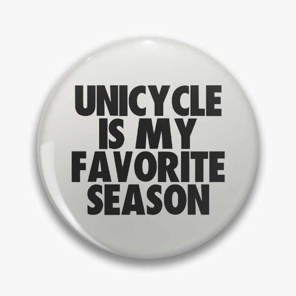 Item preview, Unicycle Is My Favorite Season - Gift for Unicycle Fans designed and sold by kindxinn.