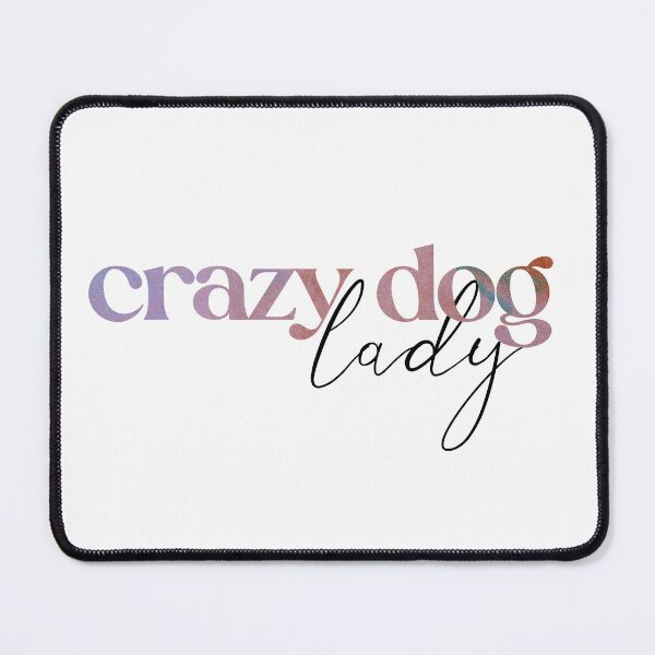 Item preview, crazy dog lady designed and sold by caddystar.