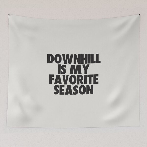 Item preview, Downhill Is My Favorite Season - Gift for Downhill Fans designed and sold by kindxinn.