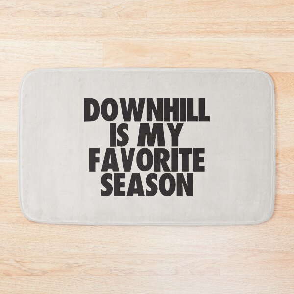 Item preview, Downhill Is My Favorite Season - Gift for Downhill Fans designed and sold by kindxinn.