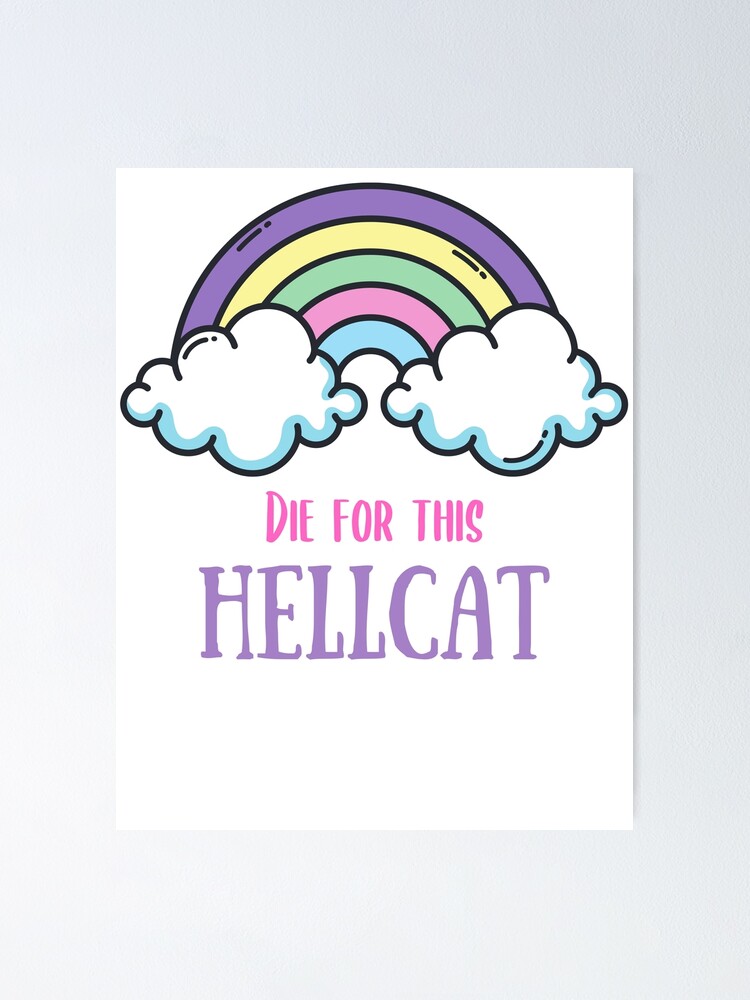 Die For This Hellcat Funny Cute Design Rainbow Poster For Sale By