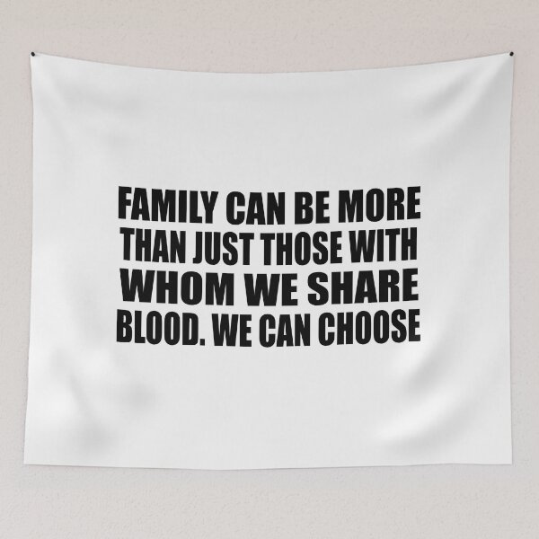 Item preview, Family can be more than just those with whom we share blood. We can choose designed and sold by Colorfulandfun.