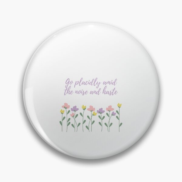 Item preview, Go Placidly Amid the Noise and Haste designed and sold by Lilac225769.