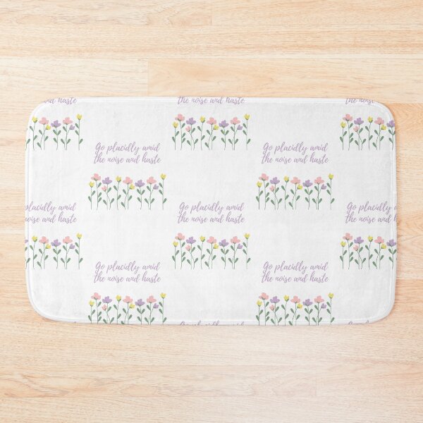Item preview, Go Placidly Amid the Noise and Haste designed and sold by Lilac225769.