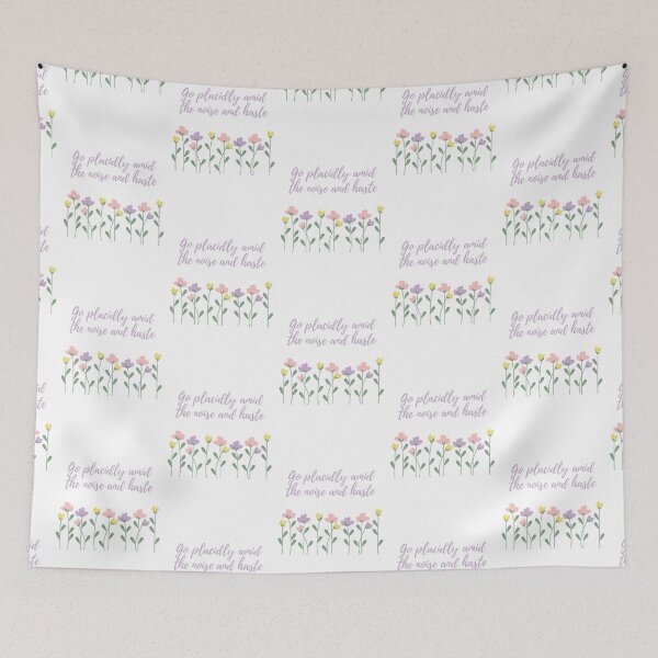 Item preview, Go Placidly Amid the Noise and Haste designed and sold by Lilac225769.