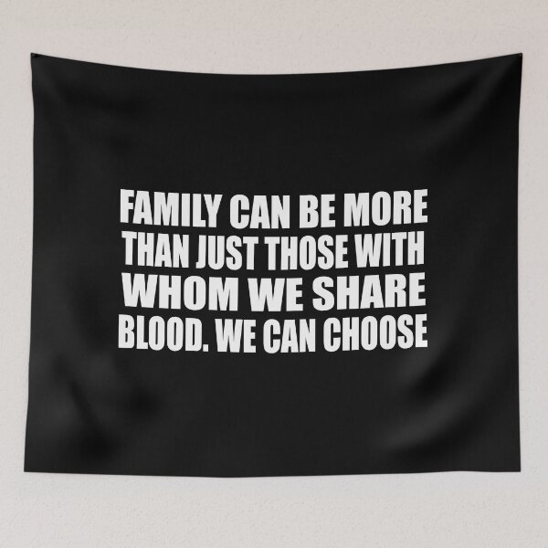 Item preview, Family can be more than just those with whom we share blood. We can choose designed and sold by Colorfulandfun.