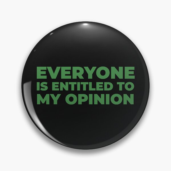Item preview, Everyone is entitled to my opinion designed and sold by art-fox.