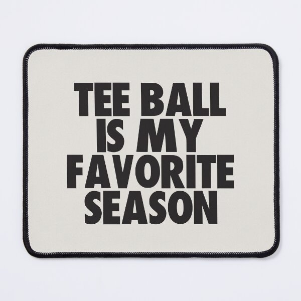 Item preview, Tee Ball Is My Favorite Season - Gift for Tee Ball Fans designed and sold by kindxinn.