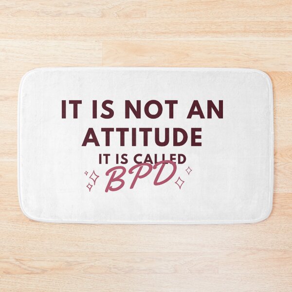 Item preview, IT IS NOT AN ATTITUDE, IT IS CALLED BPD - Borderline Personality Disorder designed and sold by OpenCloset.