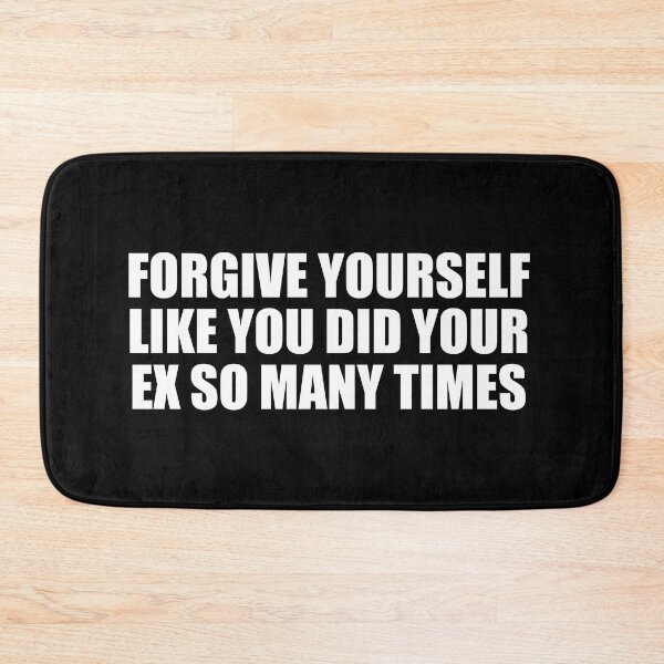 Item preview, Forgive yourself like you did your ex so many times designed and sold by Colorfulandfun.