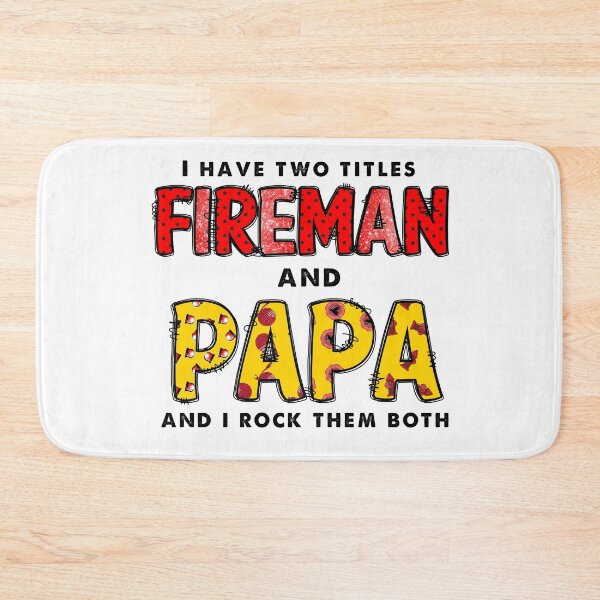 Item preview, I HAVE TWO TITLES FIREMAN AND PAPA AND I ROCK THEM BOTH designed and sold by OverbeeDesigns.