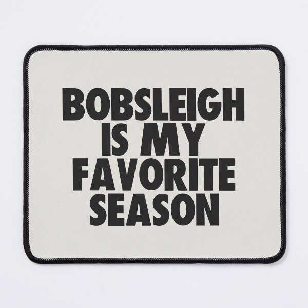 Item preview, Bobsleigh Is My Favorite Season - Gift for Bobsleigh Fans designed and sold by kindxinn.