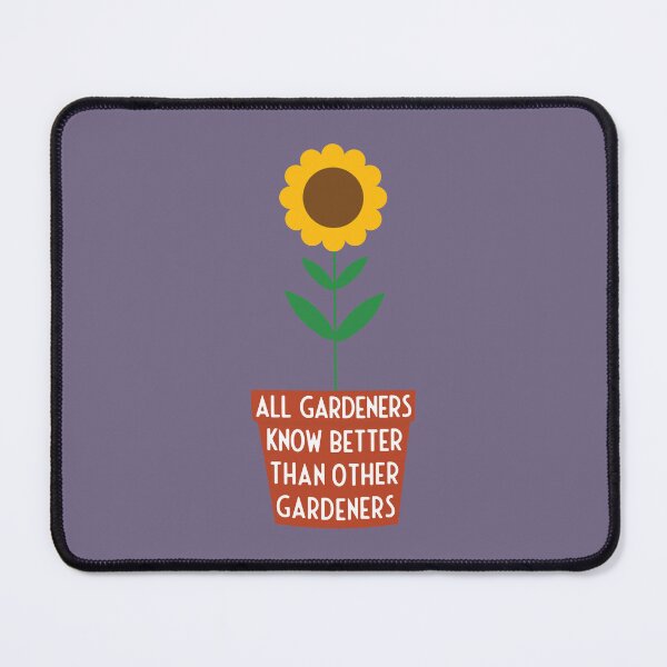 Item preview, All gardeners know better than other gardeners - sunflower designed and sold by knappidesign.
