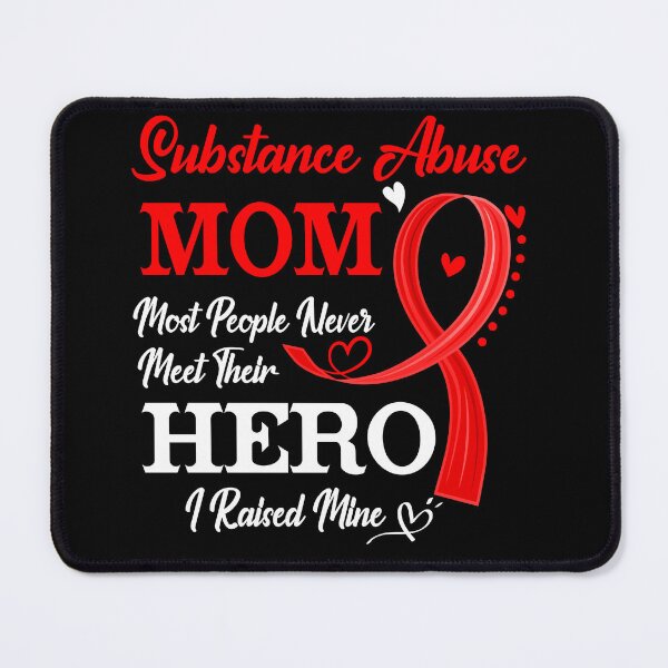 Item preview, Proud Substance Abuse Mom Most People Never Meet Their Hero I Raised Mine Substance Abuse Awareness designed and sold by Kohend.