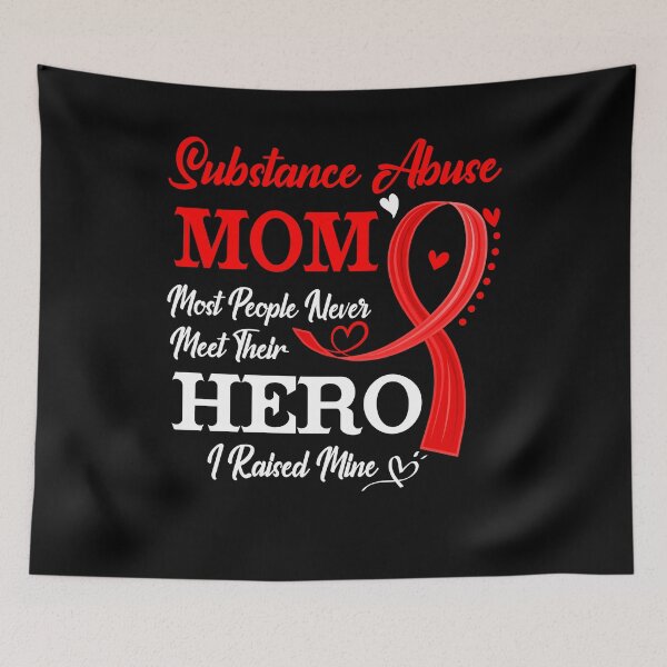 Item preview, Proud Substance Abuse Mom Most People Never Meet Their Hero I Raised Mine Substance Abuse Awareness designed and sold by Kohend.