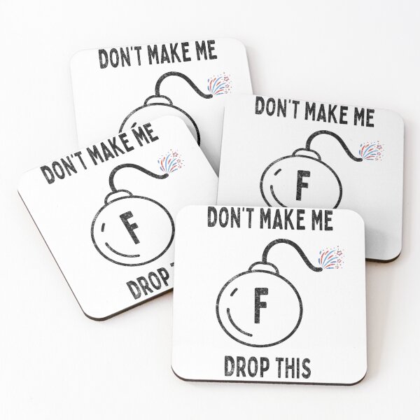 Item preview, F Bomb Don't Make Me Drop This designed and sold by Phase2Tees.