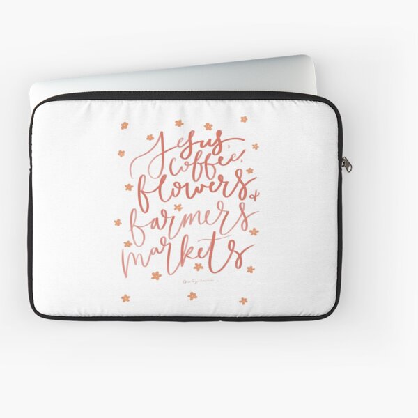 Jesus, coffee, flowers & farmers markets Laptop Sleeve